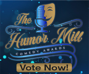 Humor Mill Comedy Awards - Vote Now!